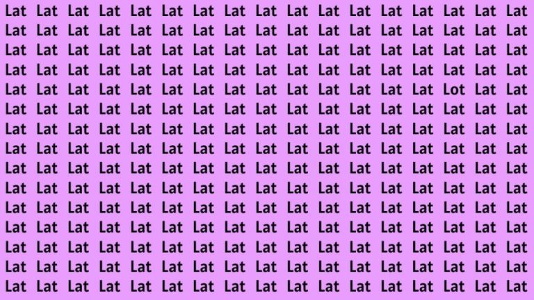 Observation Brain Test: If you have Eagle Eyes Find the Word Lot among Lat in 13 Secs