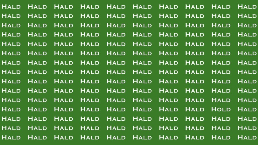 Brain Teaser: If you have Eagle Eyes Find the Word Hold among Hald in 13 Secs