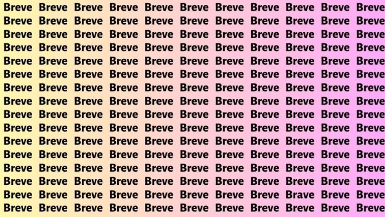 Brain Teaser: If you have Sharp Eyes Find the Word Brave among Breve in 15 Secs