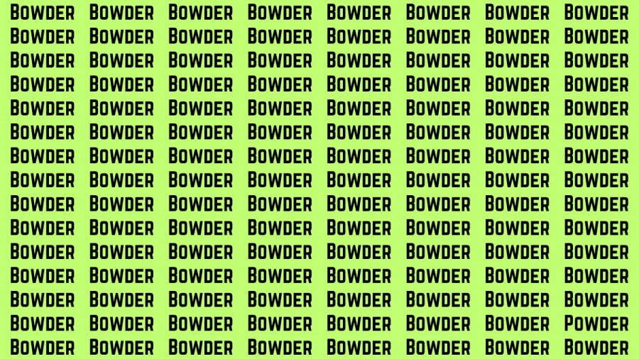 Brain Test: If you have Hawk Eyes Find the Word Powder among Bowder in 15 Secs