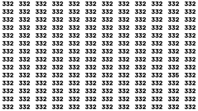 Observation Brain Test: If you have Sharp Eyes Find the Number 335 among 332 in 20 Secs