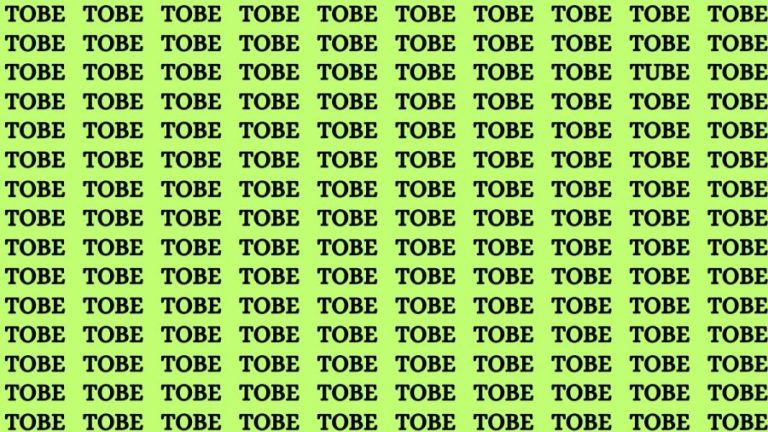 Brain Test: If you have Hawk Eyes Find the Word Tube among Tobe in 18 Secs