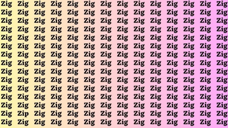 Brain Test: If you have Eagle Eyes Find the Word Zip among Zig in 15 Secs