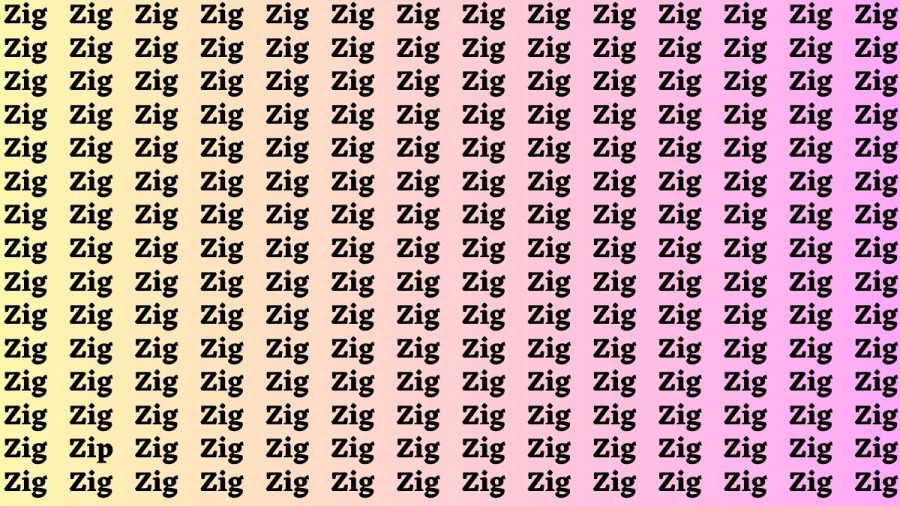 Brain Test: If you have Eagle Eyes Find the Word Zip among Zig in 15 Secs