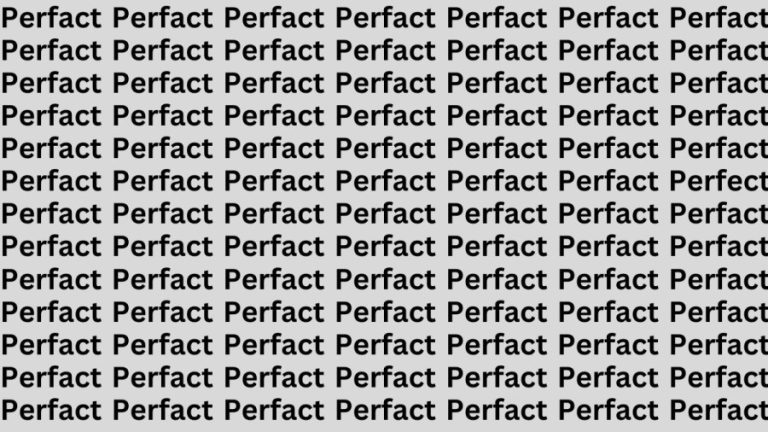 Observation Skills Test: If you have Sharp Eyes Find the word Perfect among Perfact in 12 Secs