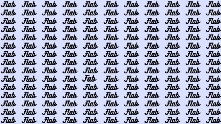 Observation Skill Test: If you have Eagle Eyes find the Word Fab among Flab in 20 Secs