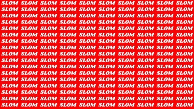 Brain Teaser: If you have Eagle Eyes Find the Word Slam among Slom in 18 Secs