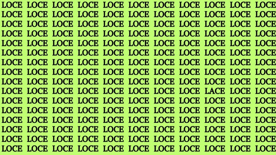 Observation Skills Test : If you have Keen Eyes Find the Word Lace among Loce in 15 Secs