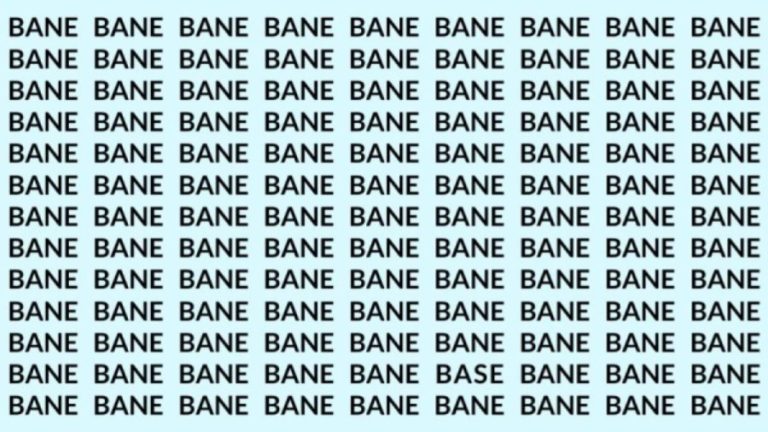 Optical Illusion: If you have Eagle Eyes find the Word Base among Bane in 15 Secs