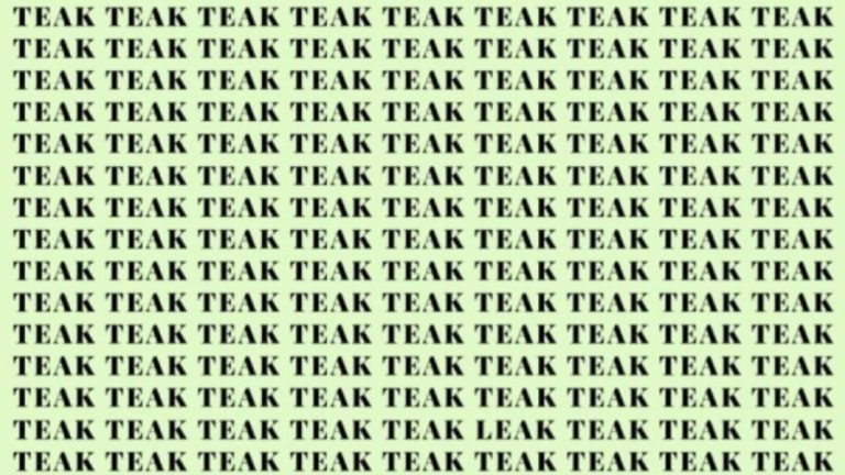 Optical Illusion: If you have Sharp Eyes find the Word Leak among Teak in 12 Secs