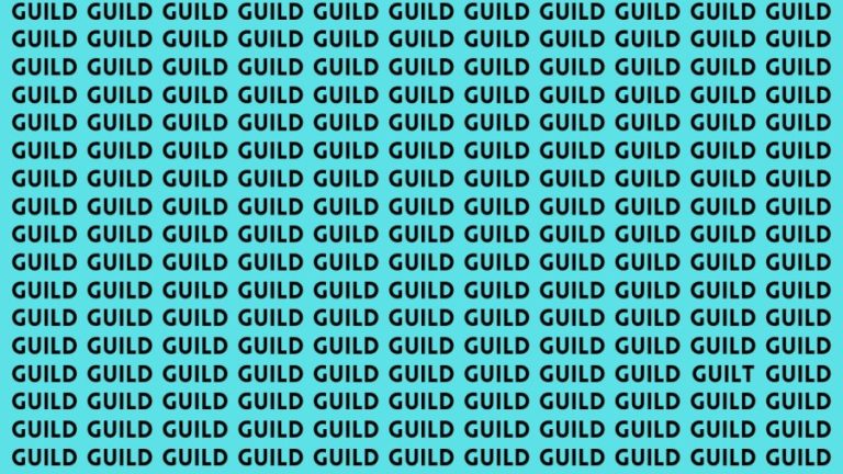 Brain Teaser: If you have Eagle Eyes Find the Word Guilt among Guild in 13 Secs