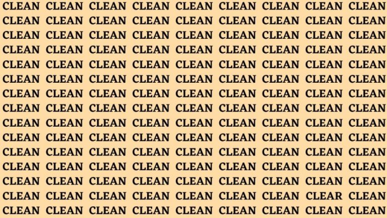 Brain Teaser: If you have Eagle Eyes Find the word Clear among Clean In 18 Secs