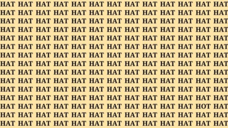 Optical Illusion: If you have Sharp Eyes Find the Word Hot among Hat in 10 Secs