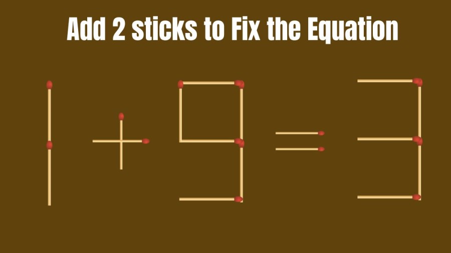 Brain Teaser: Add 2 Sticks to Make the Equation Right 1+9=3 | Tricky Matchstick Puzzle