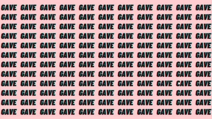 Optical Illusion: If you have Hawk Eyes find the Word Cave among Gave in 20 Secs