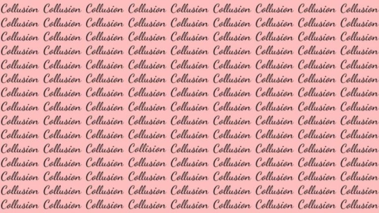 Optical Illusion: If you have Eagle Eyes find the Word Collision among Collusion in 20 Secs