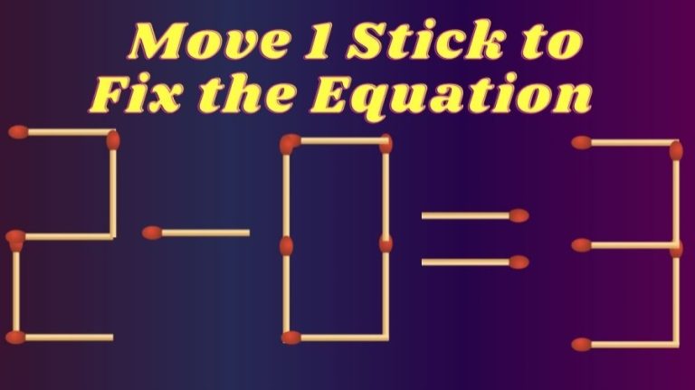 2-0=3 Move 1 Stick to Fix the Equation | Brain Teaser