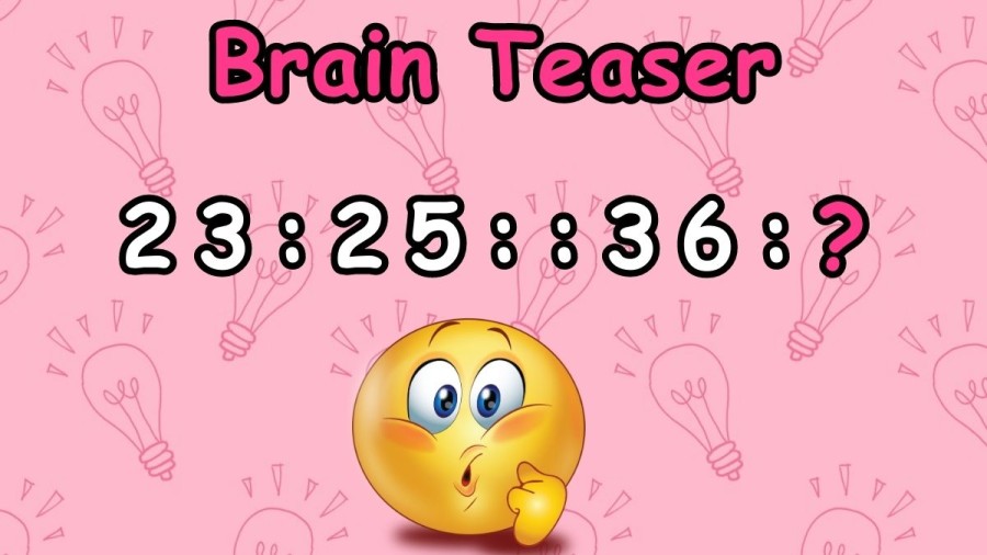 23:25::36:? What Number Should Replace the Question Mark? Brain Teaser