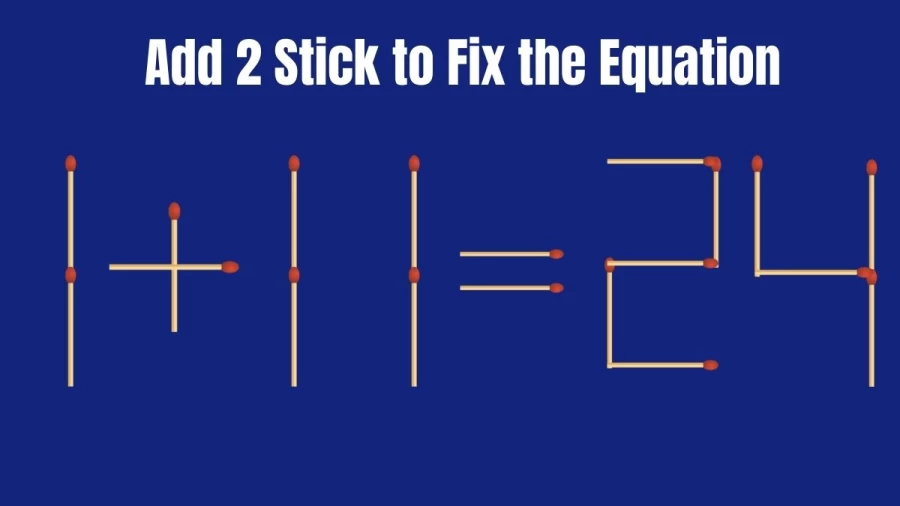Add 2 Stick to Make the Equation Right in this Brain Teaser Matchstick Puzzle
