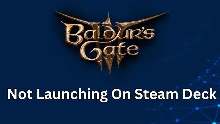 BG3 Not Launching on Steam Deck, How to Fix Baldur’s Gate 3 Not Launching On Steam Deck?