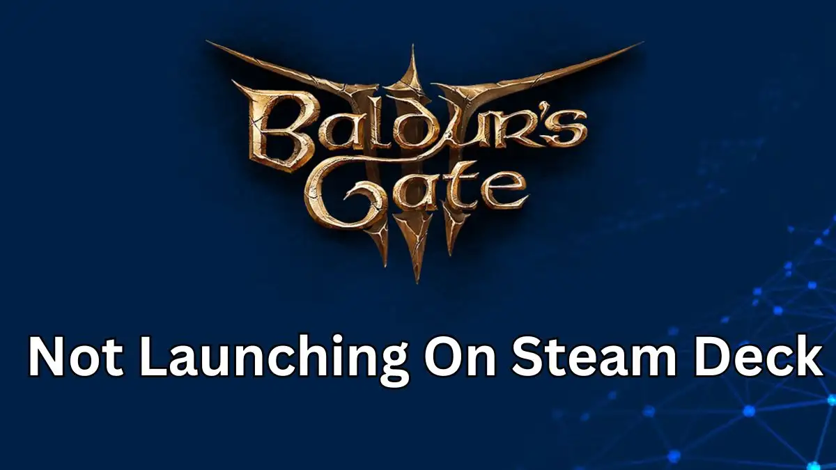 BG3 Not Launching on Steam Deck, How to Fix Baldur