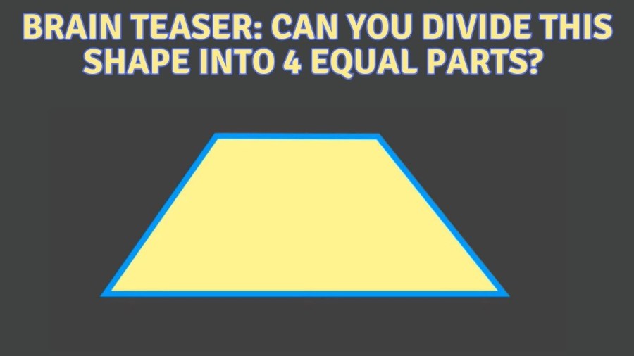Brain Teaser: Can you Divide this Shape into 4 Equal Parts? Challenging Maths Puzzle
