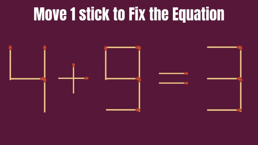 Brain Teaser: Can you Move 1 Stick and Fix this Equation?
