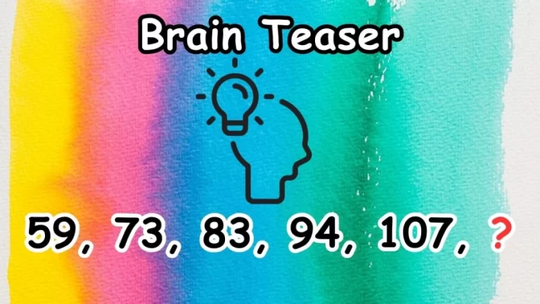 Brain Teaser: Complete the Number Series 59, 73, 83, 94, 107, ?