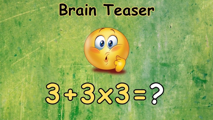 Brain Teaser: Equate 3+3×3=?