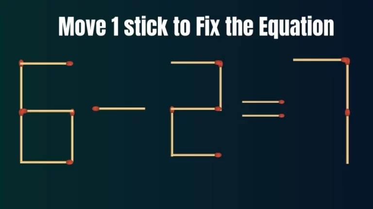 Brain Teaser: Fix the Equation 6-2=7 in Just 1 Move | Tricky Matchstick Puzzle