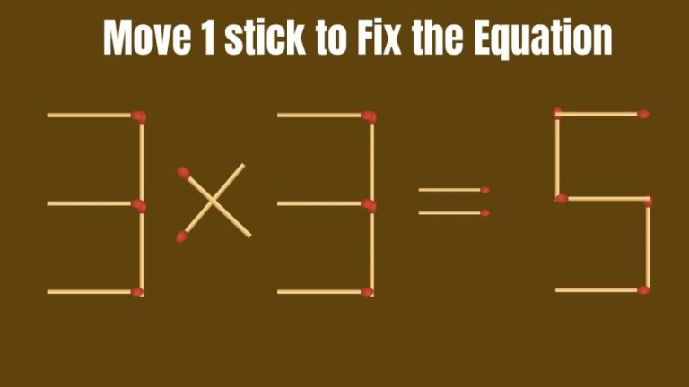 Brain Teaser: How can you Fix the Equation 3×3=5 by Moving 1 Stick?