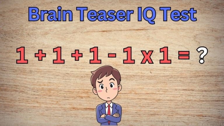 Brain Teaser IQ Test: Equate 1+1+1-1×1=?