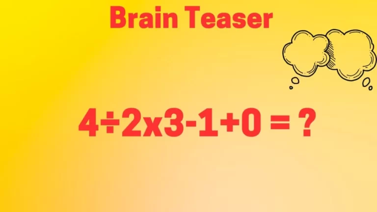 Brain Teaser Math Test: Can You Solve 4÷2×3-1+0