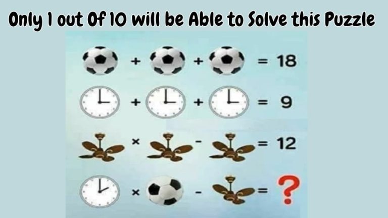 Brain Teaser: Only 1 out Of 10 will be Able to Solve this Puzzle | Can you?