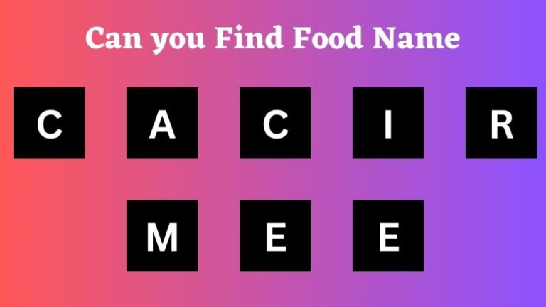 Brain Teaser Scrambled Word Finding: Can you Guess the Food Name in 8 Seconds?