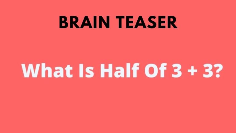 Brain Teaser: What is Half of 3 + 3? Math Riddle