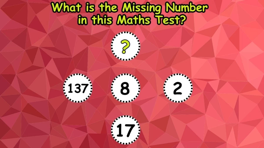 Brain Teaser: What is the Missing Number in this Maths Test?