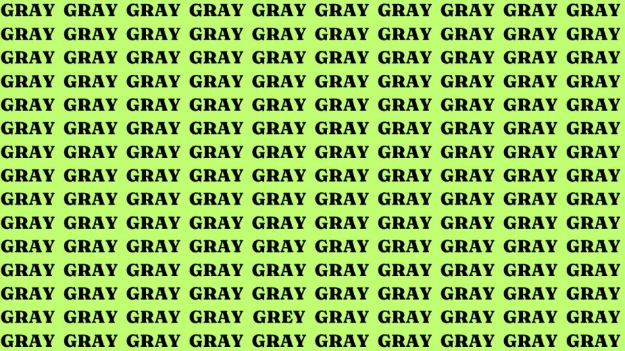 Eye Test: If you have Hawk Eyes Find the Word Grey among Gray in 15 Secs