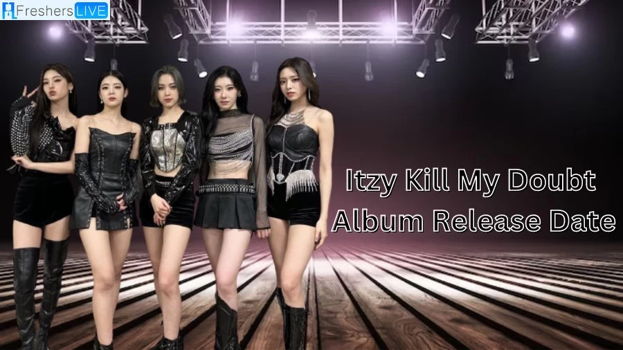 Itzy Kill My Doubt Album Release Date, Tracklist