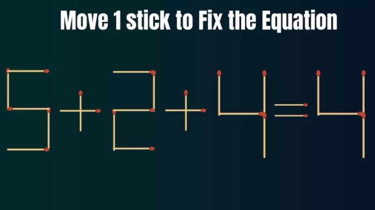 Matchstick Brain Teaser: 5+2+4=4 Fix The Equation By Moving 1 Stick | Matchstick Puzzle