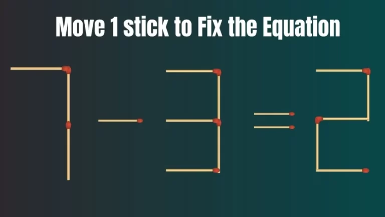 Matchstick Brain Teaser: 7-3=2 Fix The Equation By Moving 1 Stick | Matchstick Puzzle