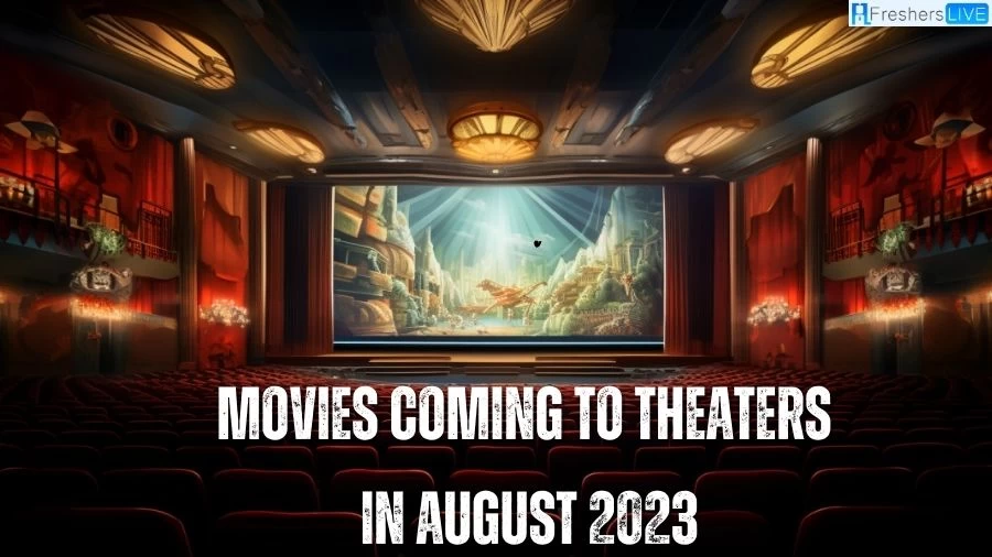 Movies Coming to Theaters in August 2023, Upcoming Bollywood Releases August 2023