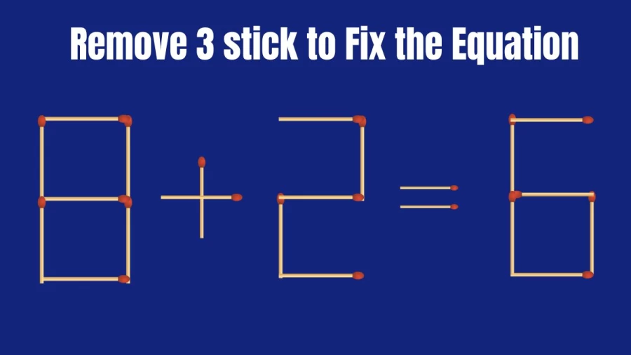 Only a Genius can Solve this 8+2=6 Matchstick Brain Teaser Puzzle in 15 Secs