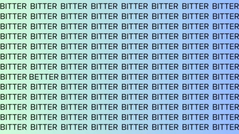 Optical Illusion: Can you find the Word Better among Bitter in 8 Seconds?