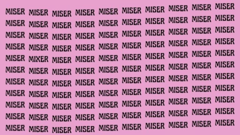 Optical Illusion: Can you find the Word Mixer among Miser in 8 Seconds