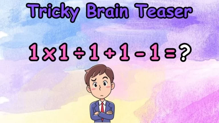 Tricky Brain Teaser: Equate 1×1÷1+1-1