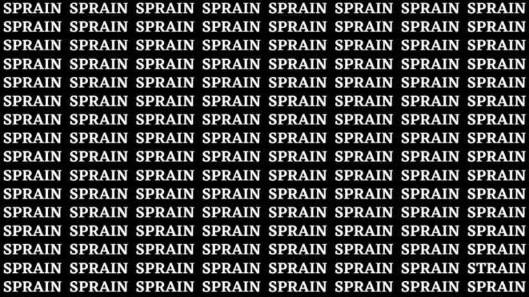 Brain Teaser: If you have Hawk Eyes Find the Word Strain among Sprain in 12 Secs