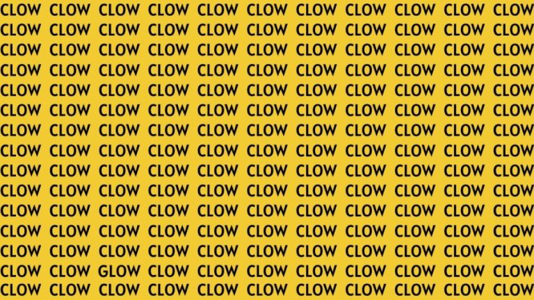 Brain Test: If you have Hawk Eyes Find the Word Glow among Clow in 15 Secs