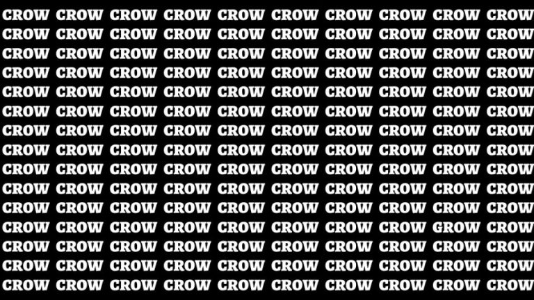 Brain Teaser: If you have Sharp Eyes Find the Word Grow among Crow in 15 Secs