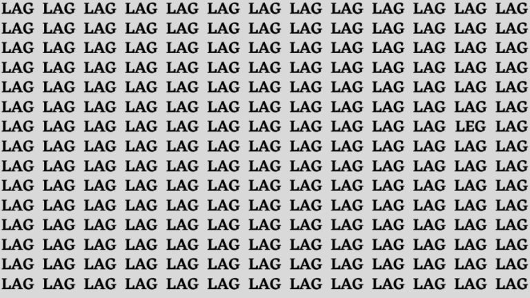 Brain Teaser: If you have Hawk Eyes Find the Word Leg among Lag in 18 Secs